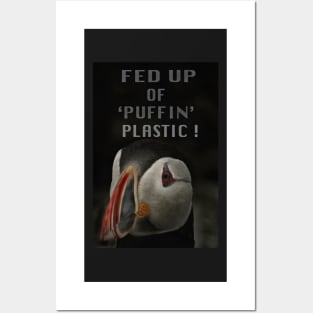 FED UP OF 'PUFFIN' PLASTIC ! Posters and Art